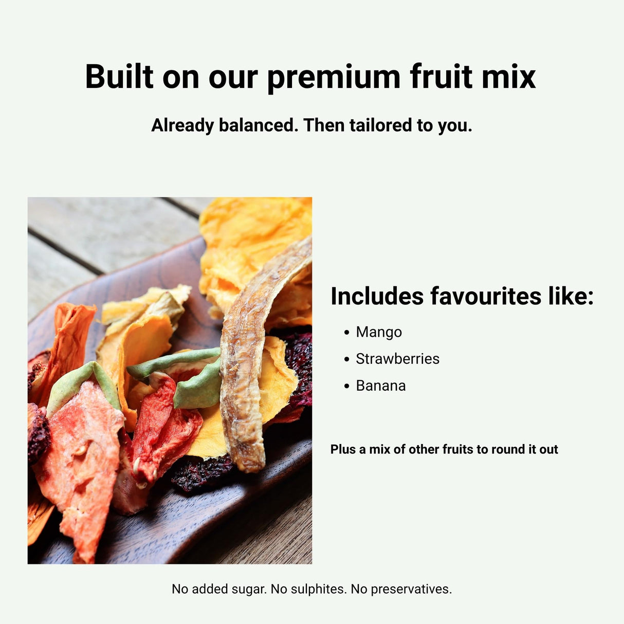 Premium dried fruit mix made with real fruit including mango, strawberries and banana with no added sugar