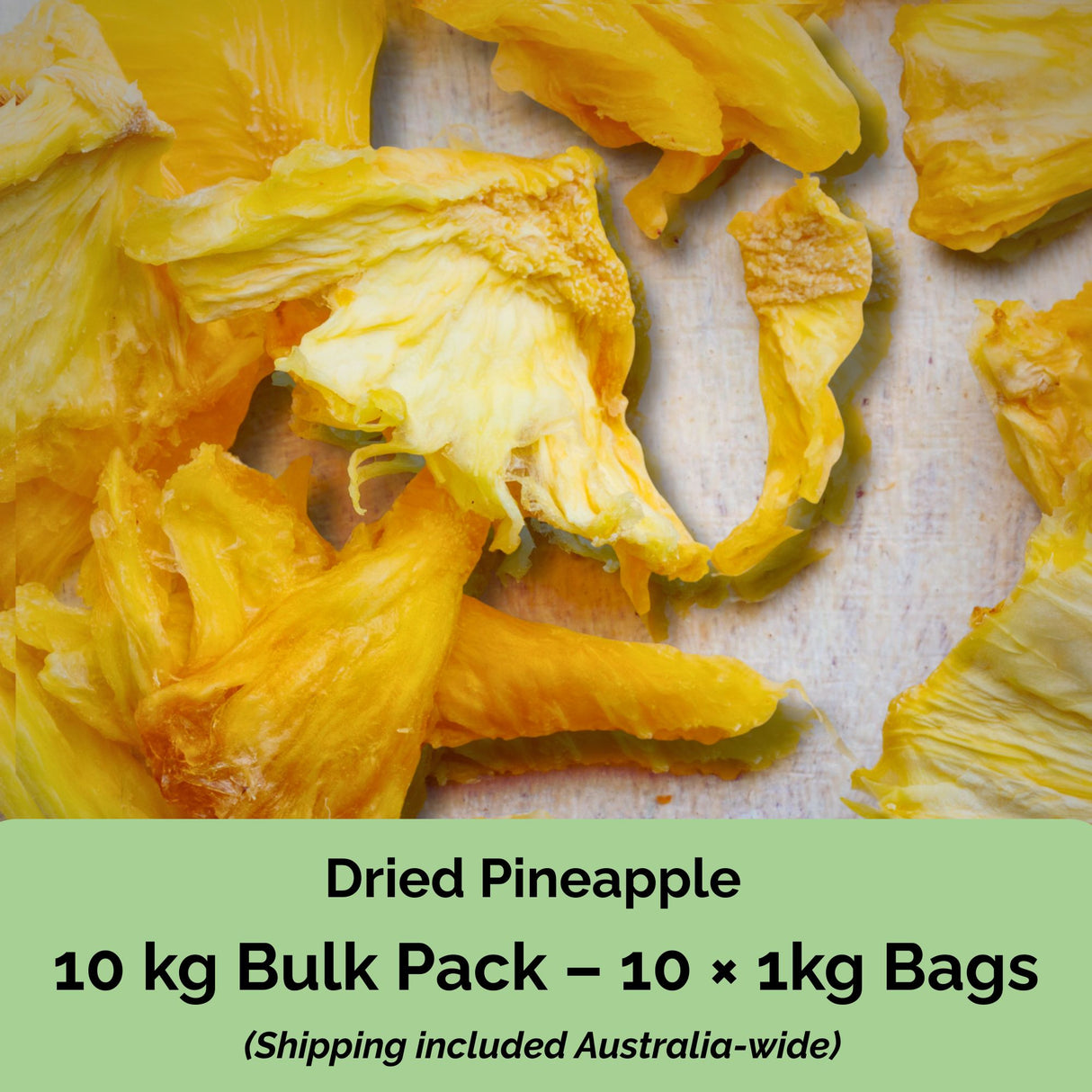 Tropical Harvest 10kg dried pineapple value pack – 10 × 1kg resealable bags, no added sugar or preservatives, shipping included.