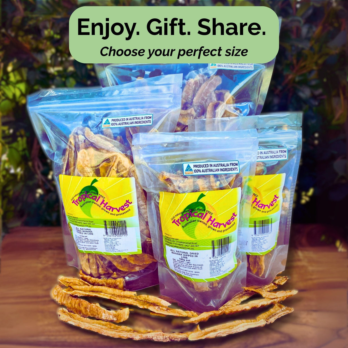 Full Tropical Harvest dried banana lime range — resealable bags in multiple sizes. Text overlay: "Enjoy. Gift. Share. Choose your perfect size."