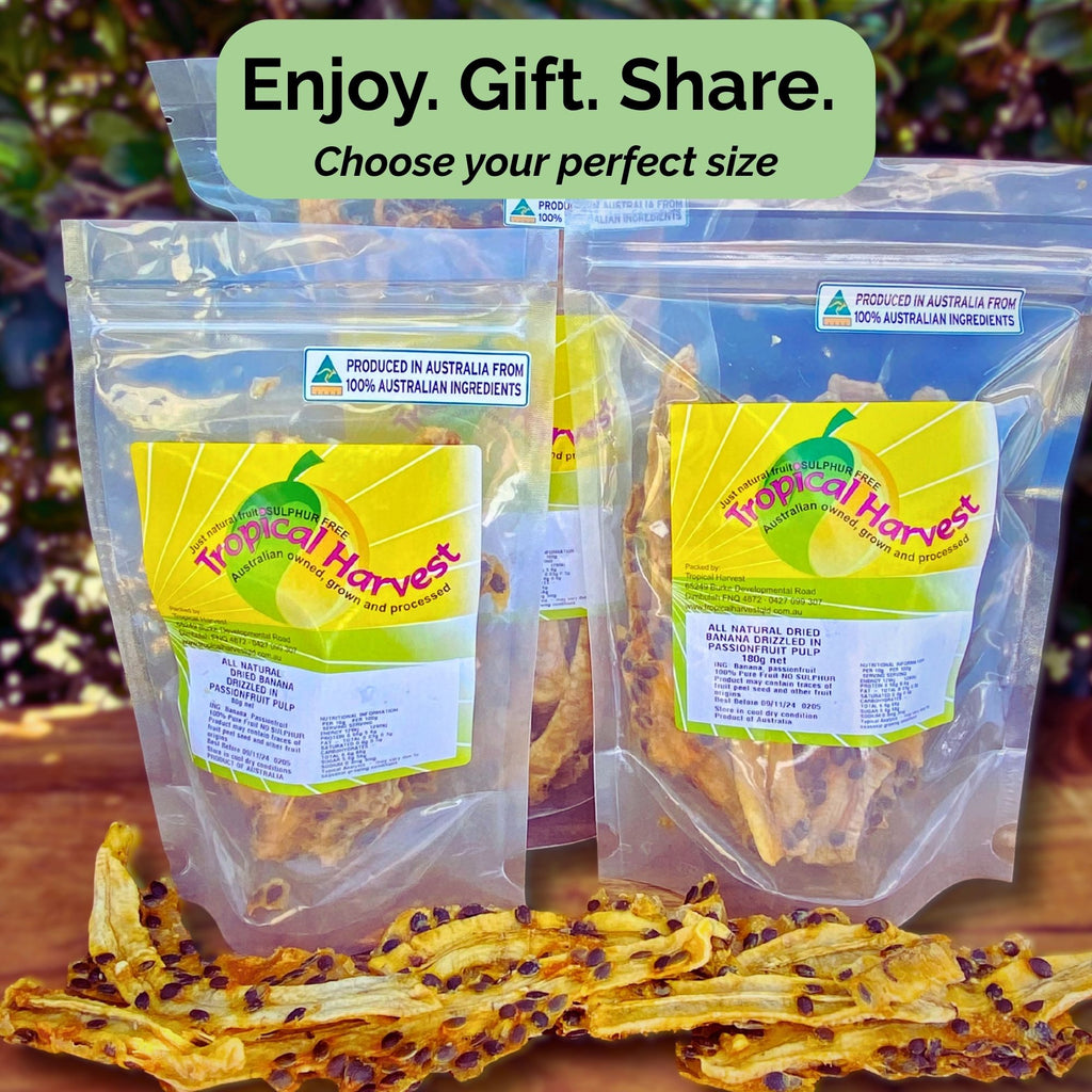 Full Tropical Harvest dried banana passionfruit range in resealable pouches with text overlay: “Enjoy. Gift. Share. Choose your perfect size.”