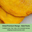 Tropical Harvest dried premium mango bulk packs – available in 4kg, 7kg, and 10kg sizes with resealable 1kg bags. Australian-grown, free shipping included.